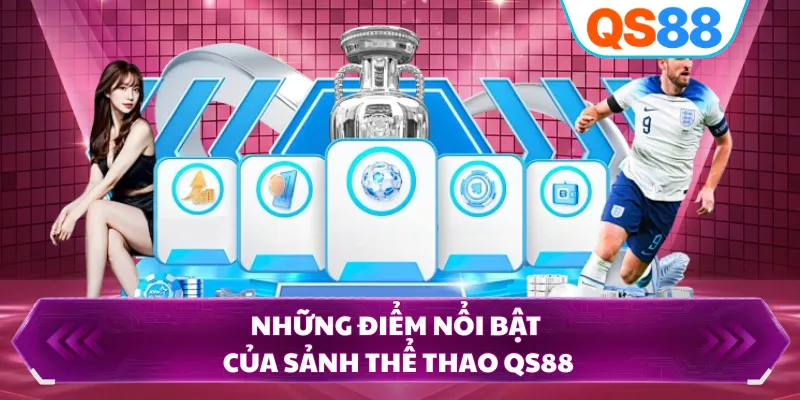 Những điểm nổi bật của sảnh thể thao QS88