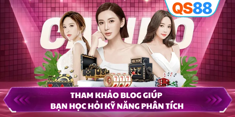 Tham khảo blog giúp bạn học hỏi kỹ năng phân tích